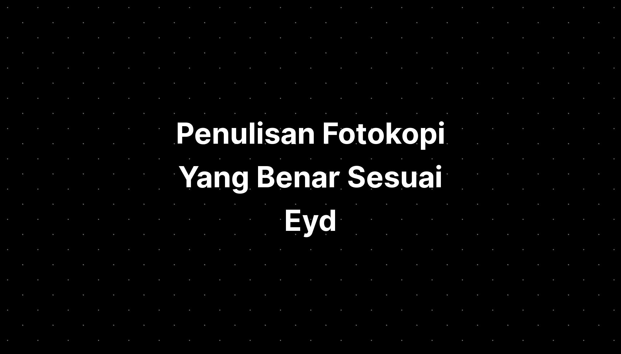 Penulisan Fotokopi Yang Benar Sesuai Eyd - IMAGESEE